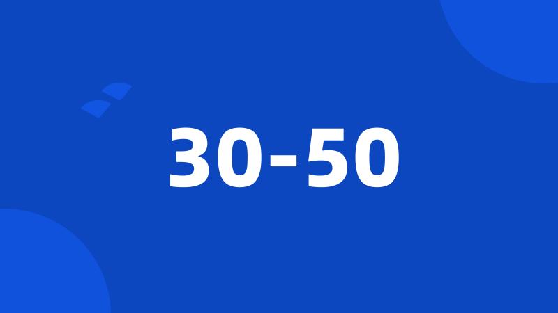 30-50