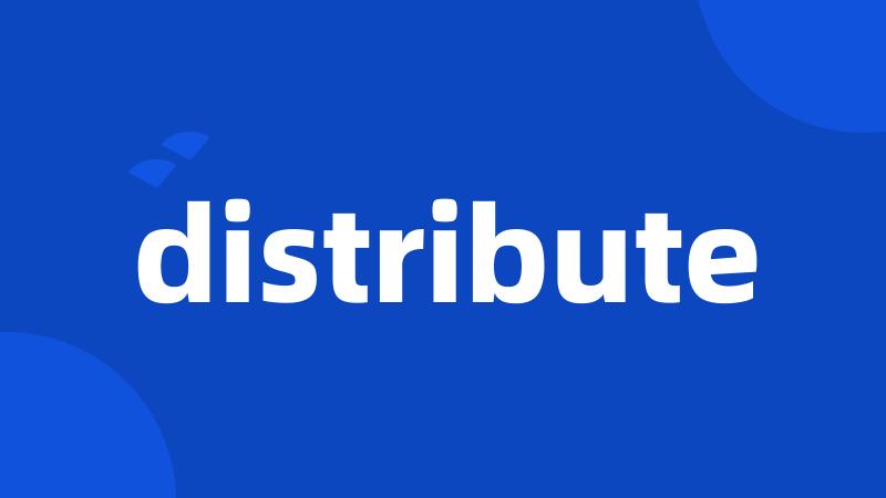 distribute