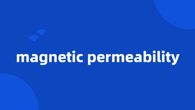 magnetic permeability