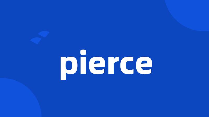 pierce