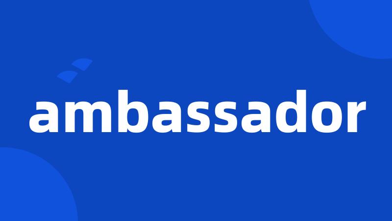 ambassador