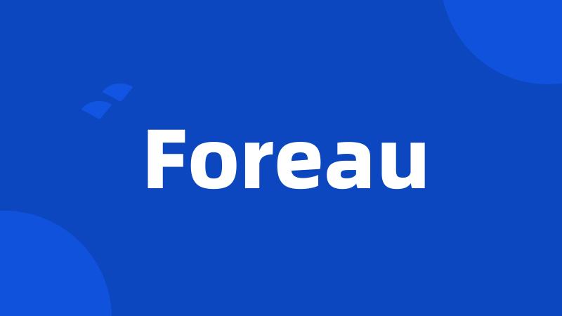 Foreau