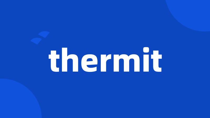 thermit