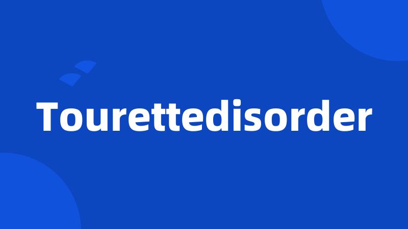 Tourettedisorder