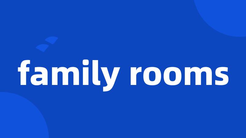 family rooms