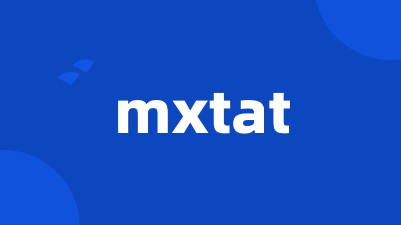 mxtat