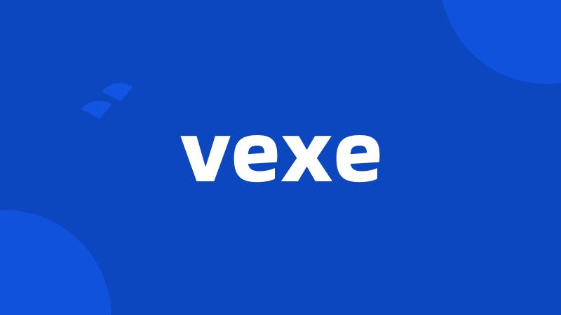 vexe