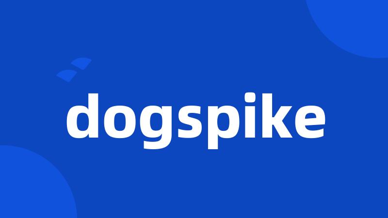 dogspike