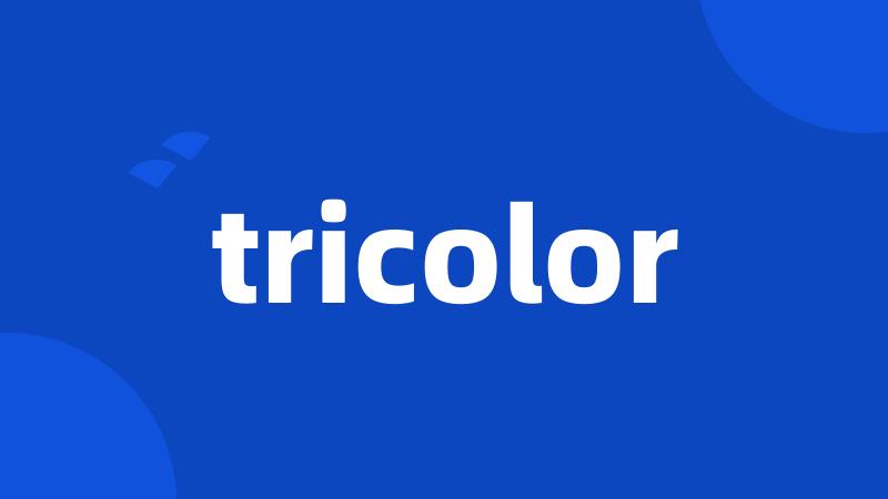 tricolor