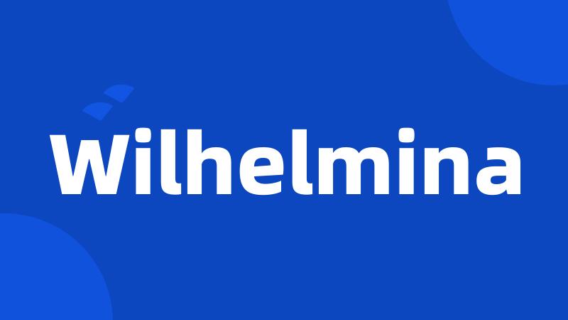 Wilhelmina