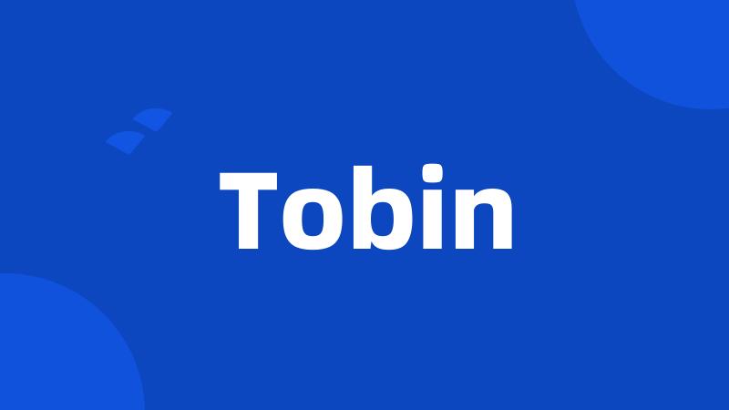 Tobin