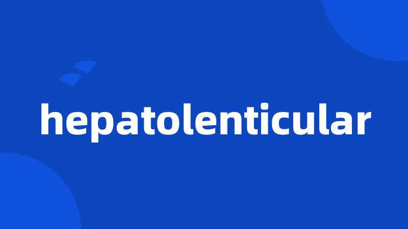 hepatolenticular