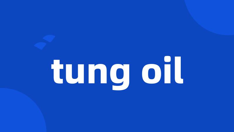 tung oil