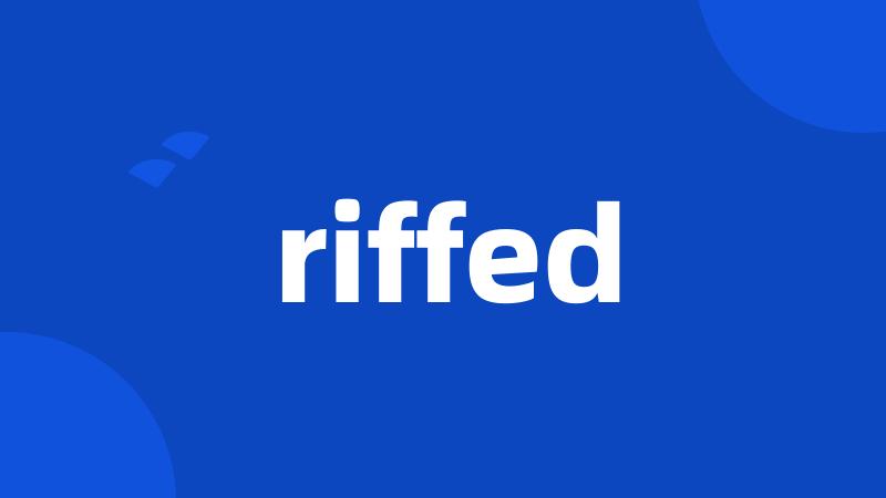 riffed