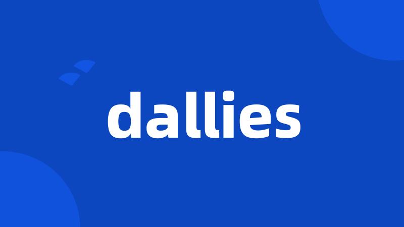 dallies