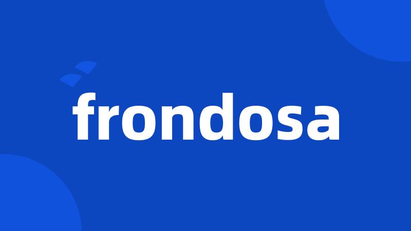 frondosa