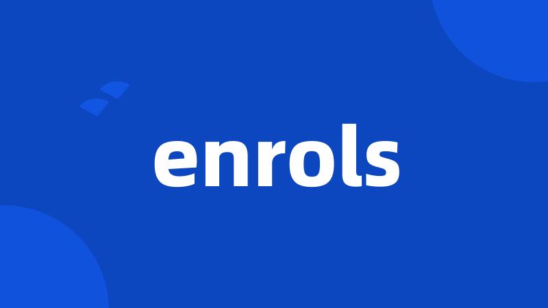 enrols