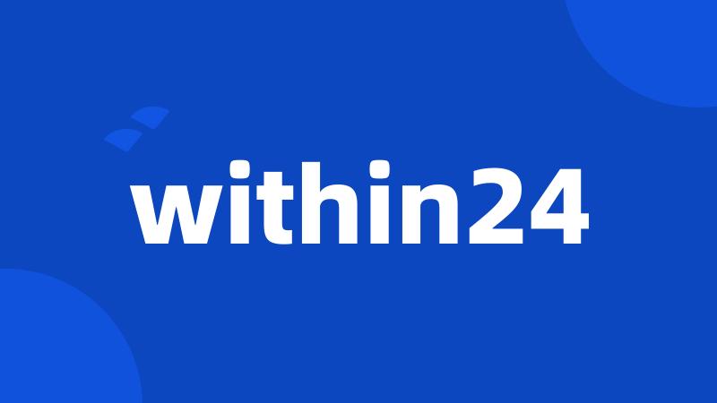 within24