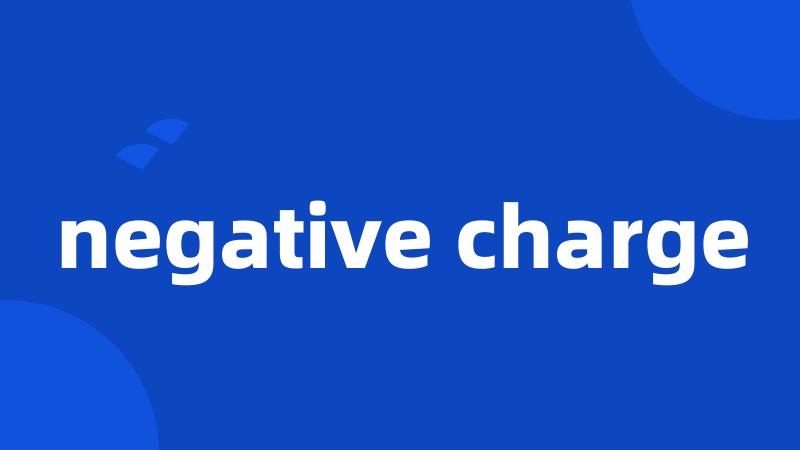 negative charge