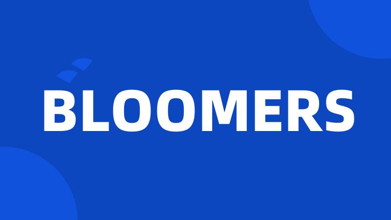 BLOOMERS