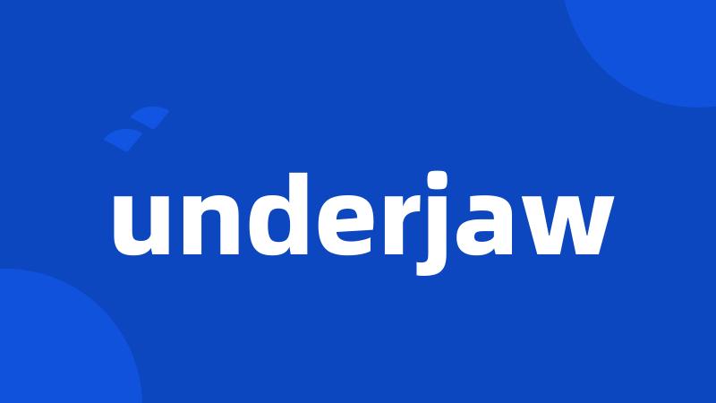 underjaw