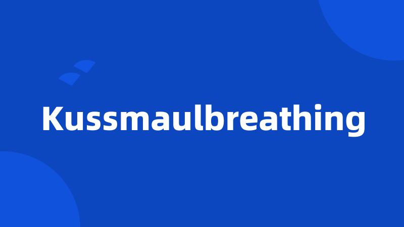 Kussmaulbreathing