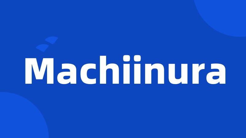 Machiinura