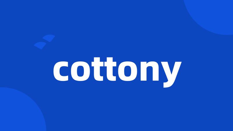 cottony