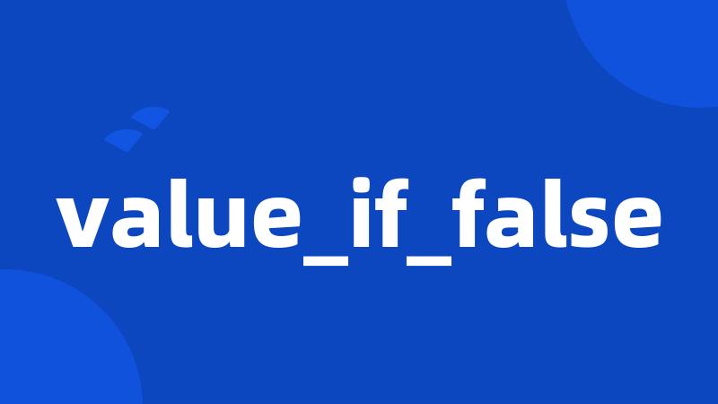 value_if_false