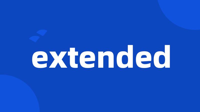 extended