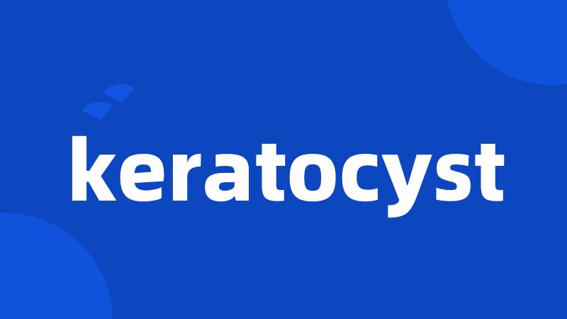 keratocyst