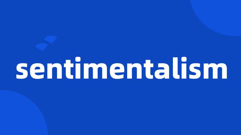 sentimentalism