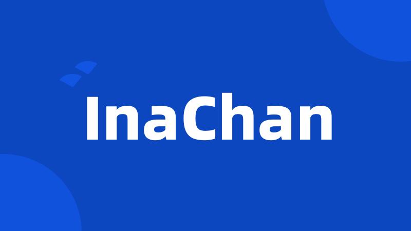 InaChan