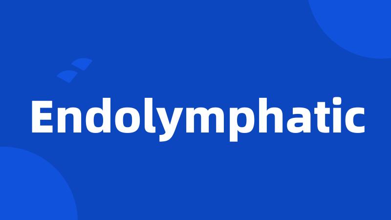 Endolymphatic