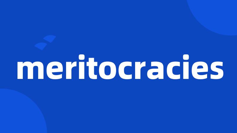 meritocracies