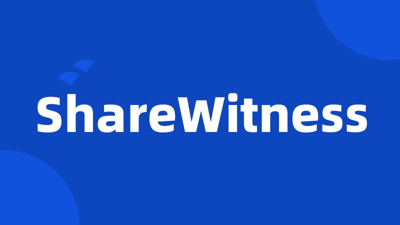 ShareWitness