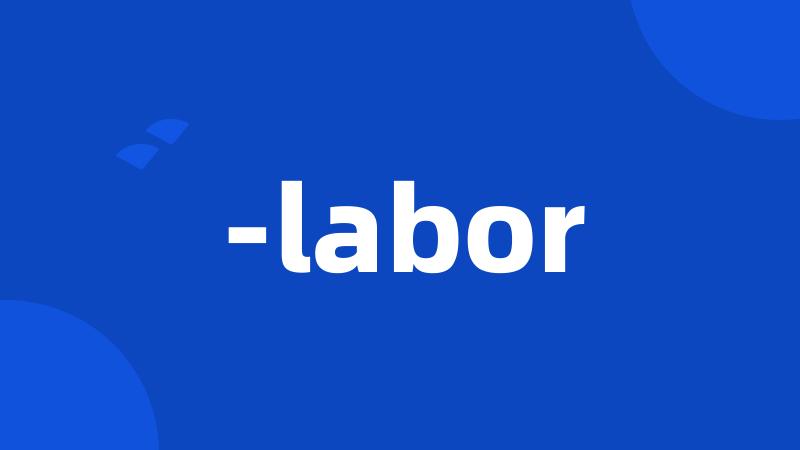 -labor