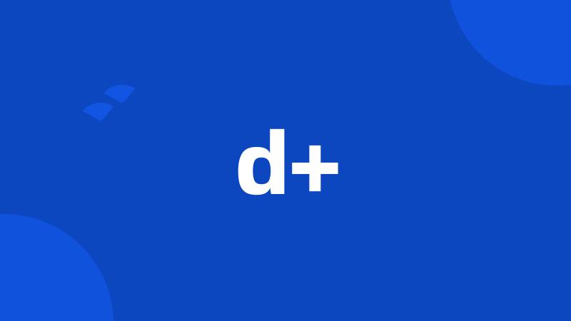 d+