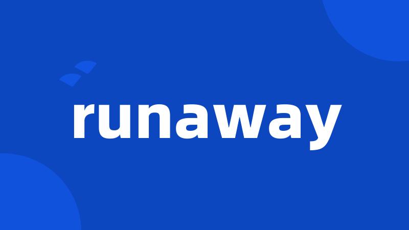 runaway