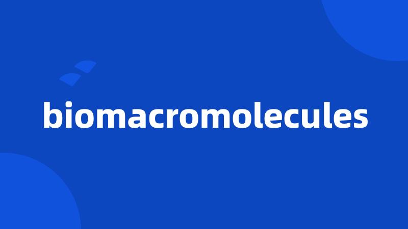 biomacromolecules