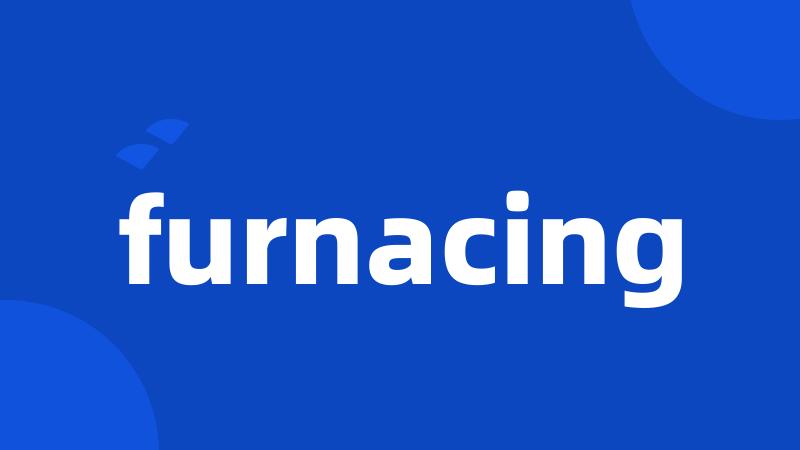 furnacing