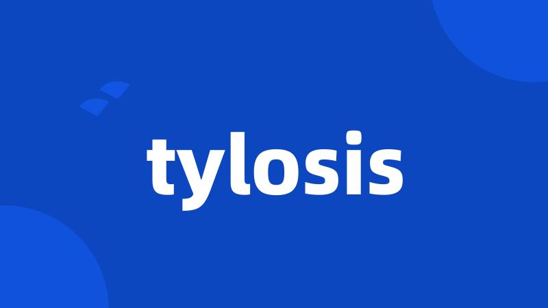 tylosis