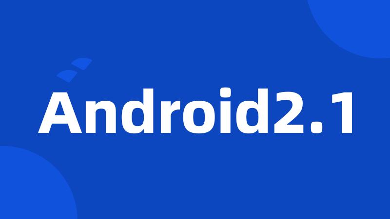 Android2.1