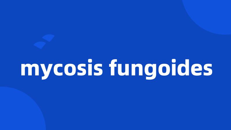 mycosis fungoides