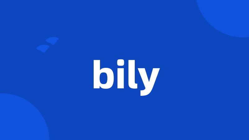 bily