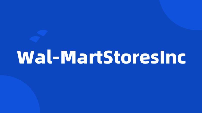 Wal-MartStoresInc