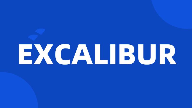 EXCALIBUR