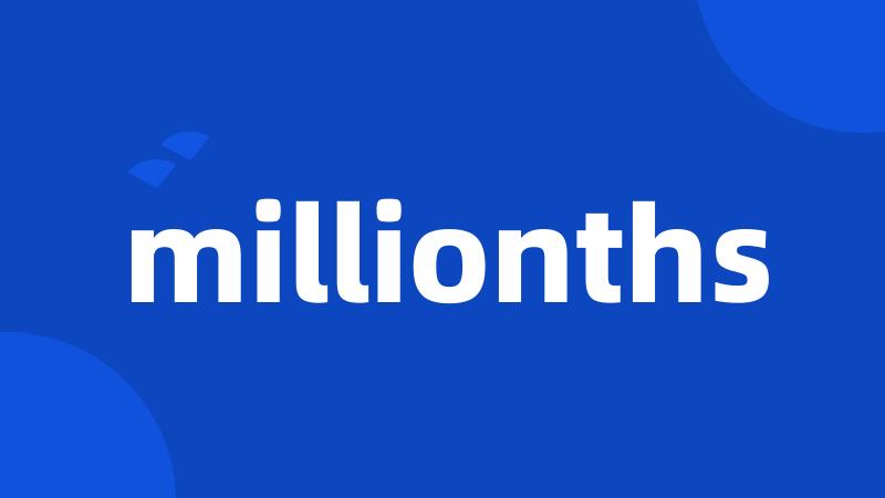 millionths