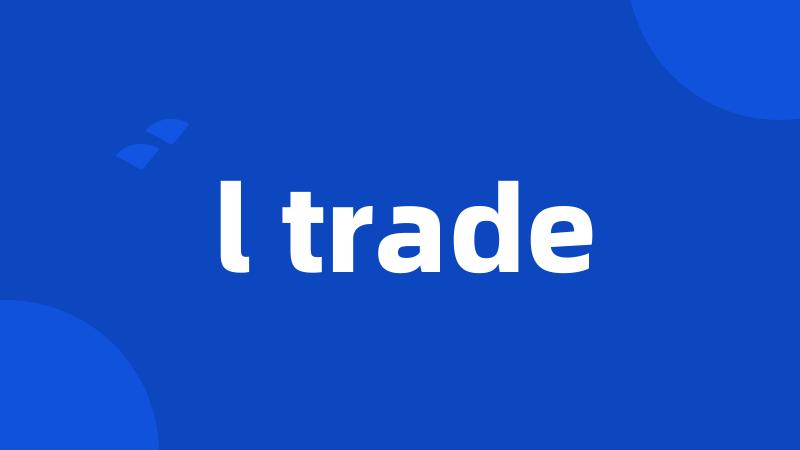 l trade