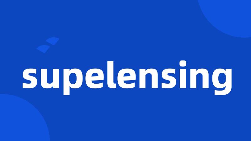 supelensing